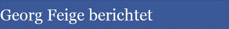 Georg Feige berichtet