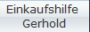 Einkaufshilfe 
Gerhold