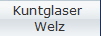 Kuntglaser 
Welz