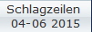 Schlagzeilen 
04-06 2015