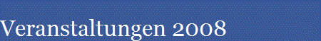Veranstaltungen 2008
