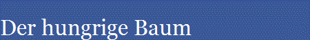 Der hungrige Baum
